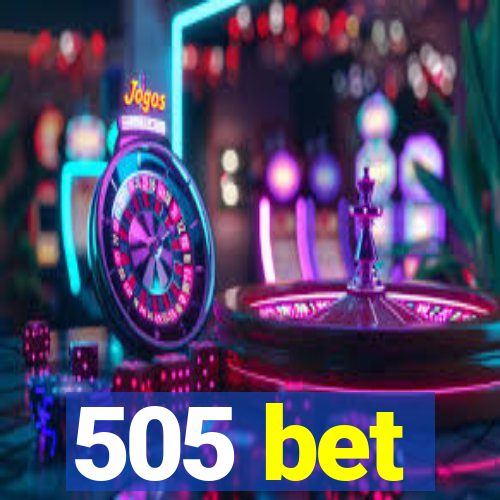 505 bet